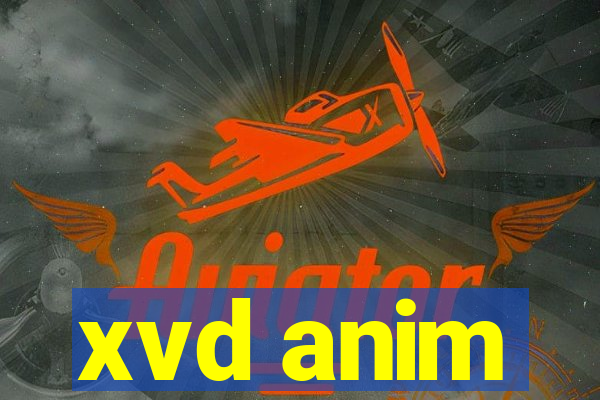 xvd anim